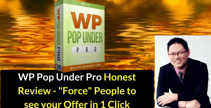 WP Pop Under Pro Honest Review and Best Bonus - Force People to See Your Offer in 1 Click